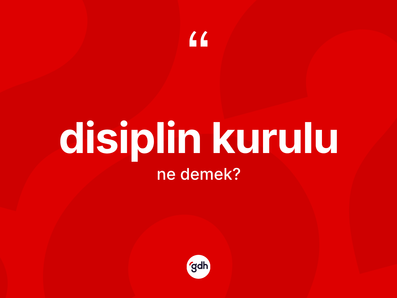 Disiplin kurulu kelimesi ne demek? Disiplin kurulunun TDK'ya göre anlamı nedir?
