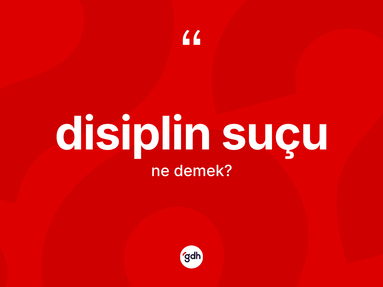 Disiplin suçu kelimesinin tanımı nedir? Disiplin suçunun TDK'ya göre anlamı nedir?