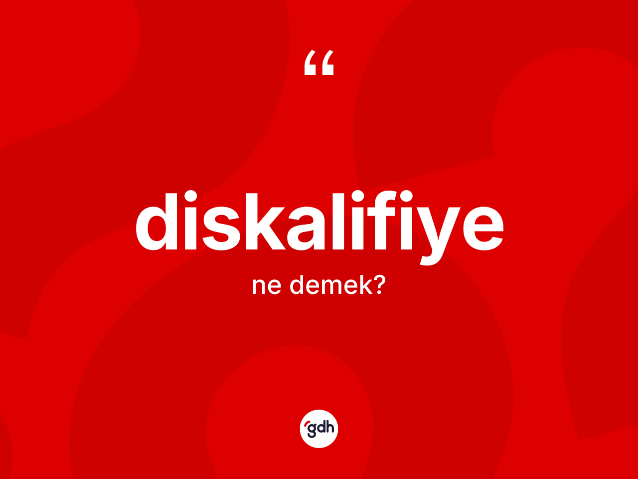 Diskalifiye kelimesi ne anlama gelir? Diskalifiyenin TDK'ya göre anlamı nedir?