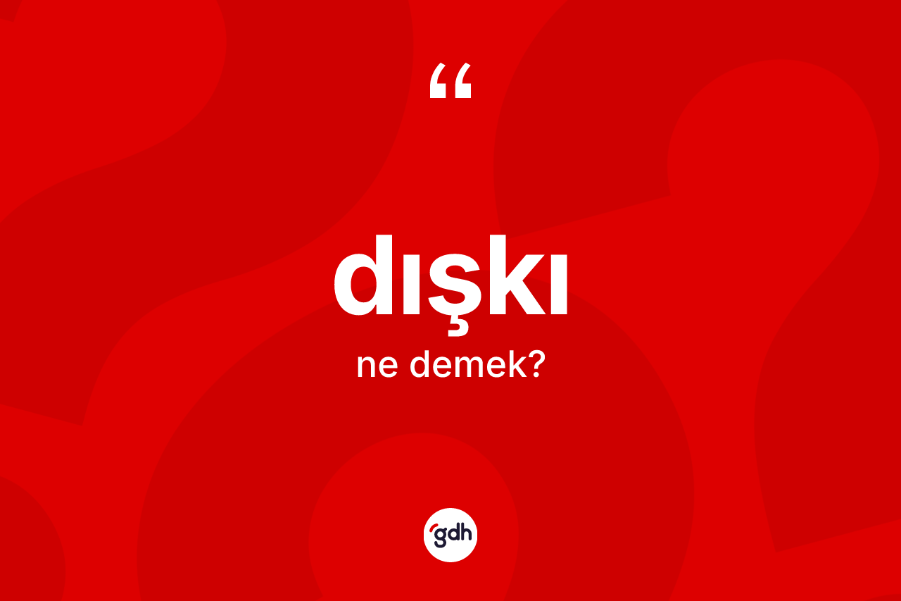 Dışkı kelimesinin anlamı nedir? Dışkının sözlükteki anlamı nedir?