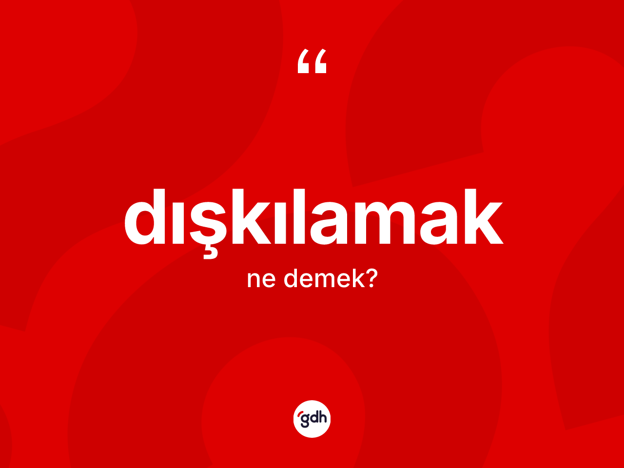 Dışkılamak kelimesi ne demek? Dışkılamak kelimesinin TDK anlamı nedir?