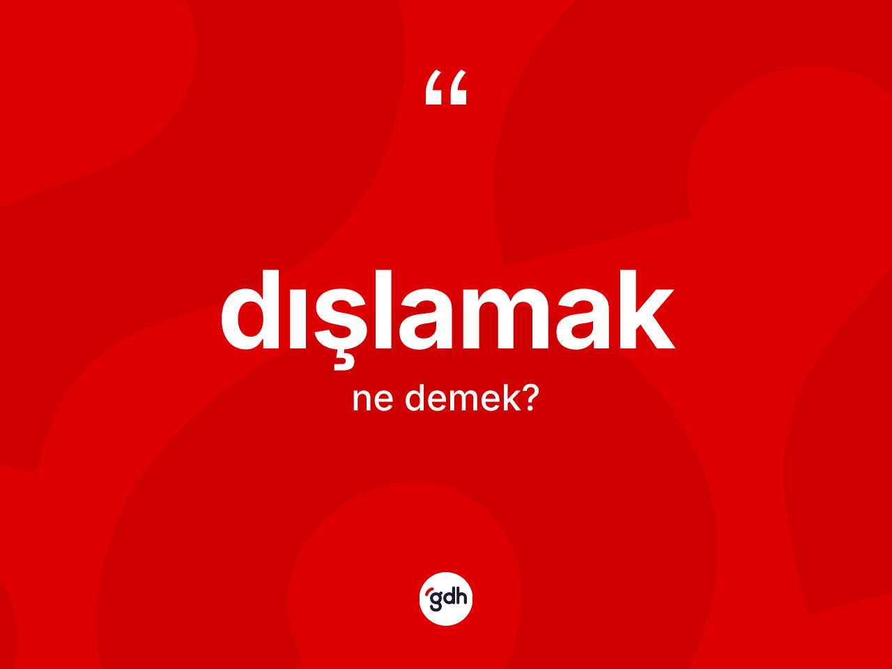 Dışlamak ne anlama gelir? Dışlamağın TDK'ya göre anlamı nedir?
