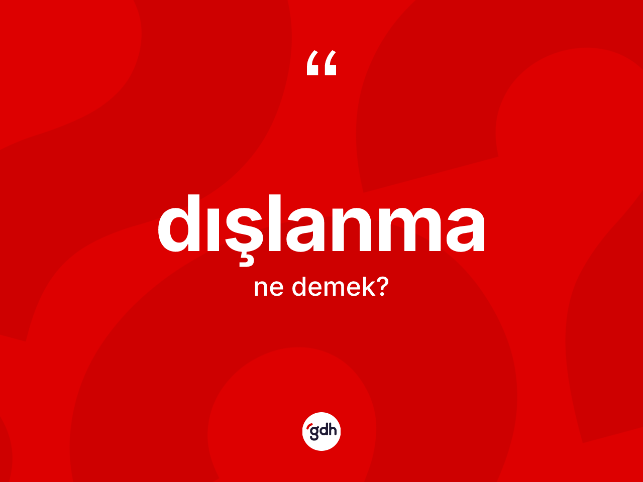 Dışlanma kelimesinin tanımı nedir? Dışlanmanın TDK'ya göre anlamı nedir?