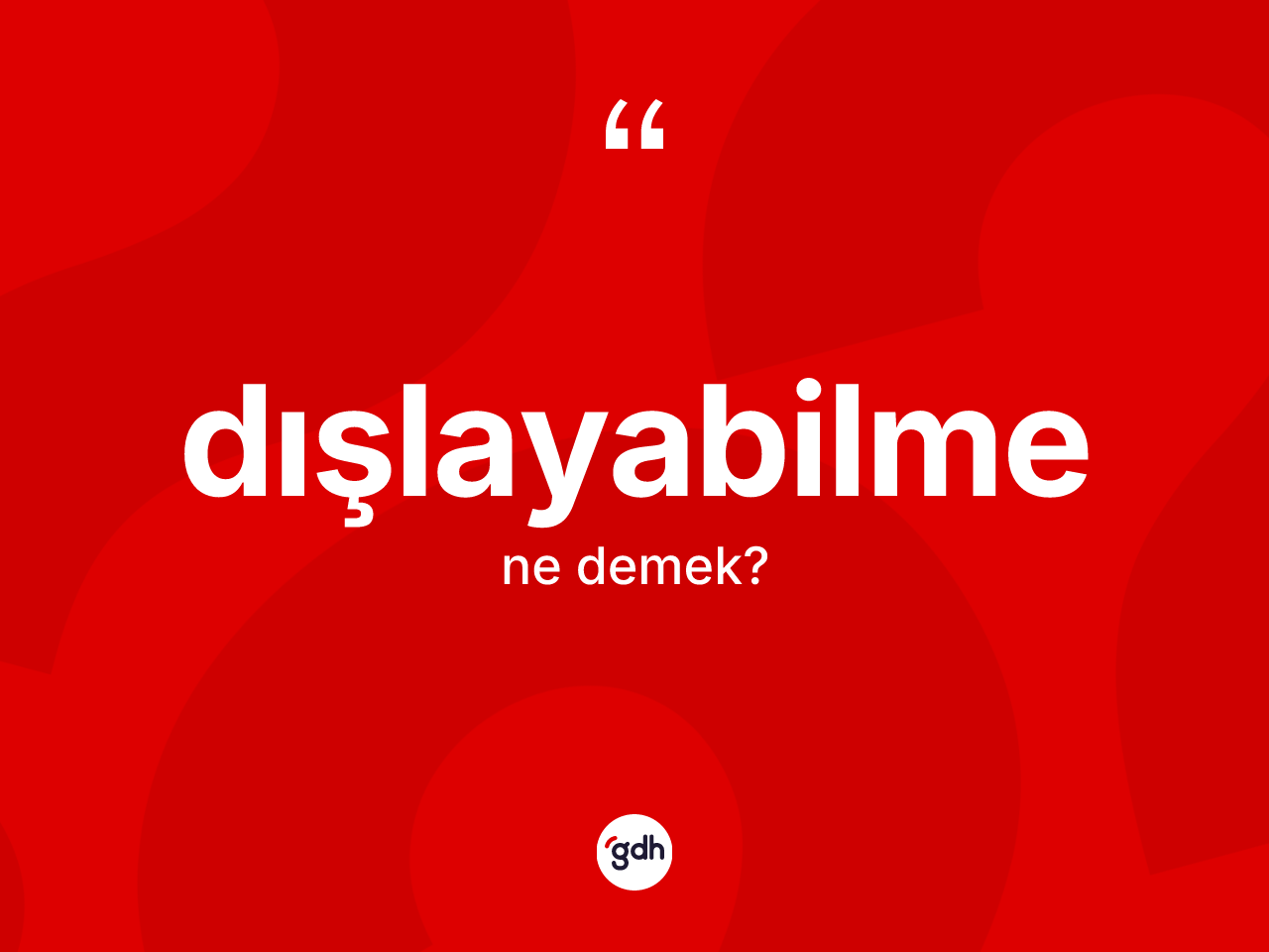 Dışlayabilme ne anlama gelir? Dışlayabilme kelimesinin özellikleri nelerdir?