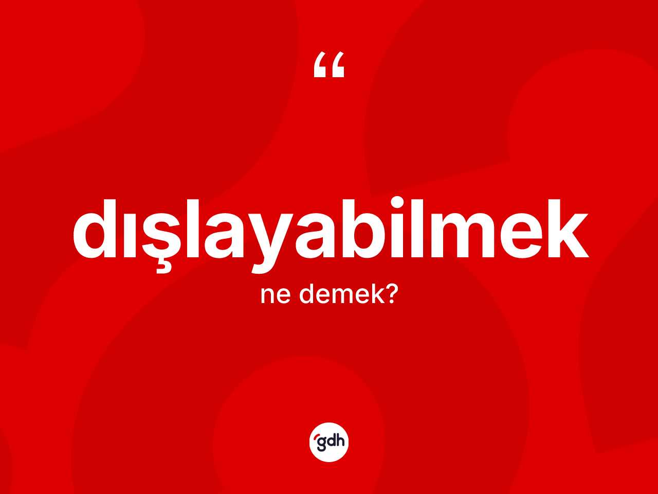 Dışlayabilmek kelimesinin sözlükteki tanımı nedir? Dışlayabilmeğin halk arasındaki kullanımı nasıldır?