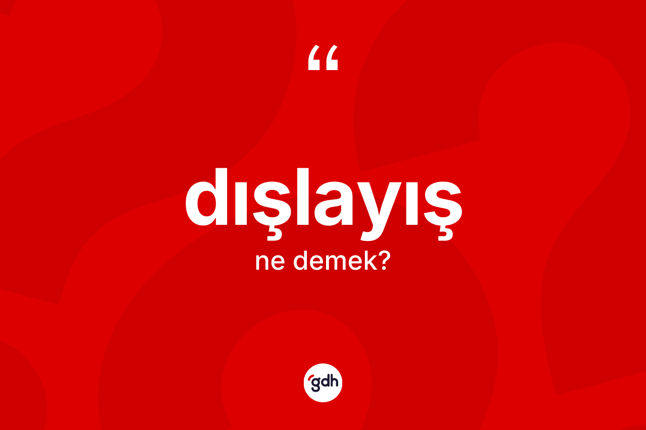 Dışlayış ne anlama gelir? Dışlayış kelimesinin özellikleri nelerdir?