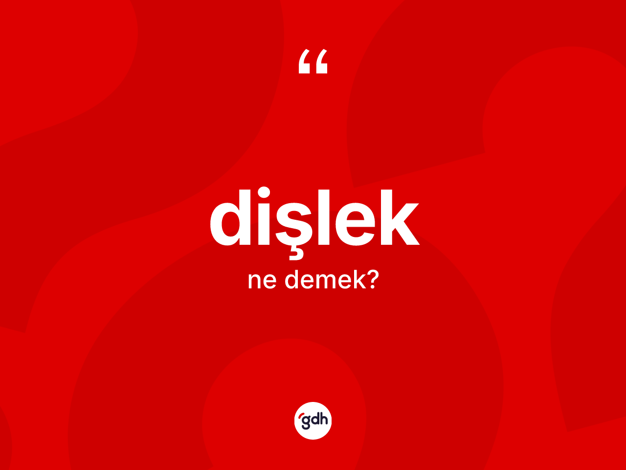 Dişlek ne anlama gelir? Dişleğin kısaca tanımı nedir?