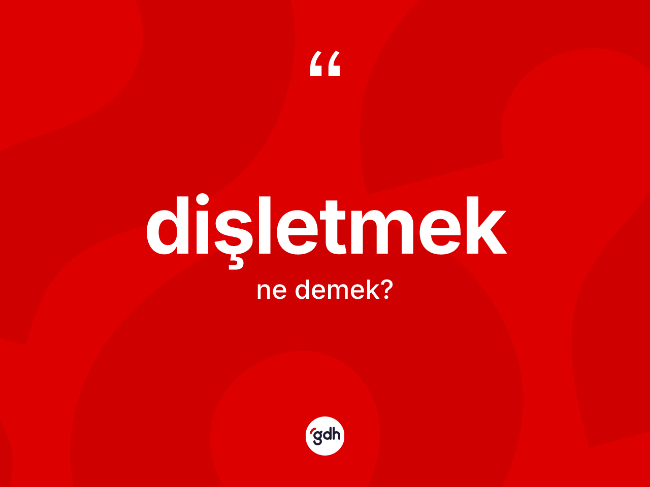 Dişletmek kelimesinin tanımı nedir? Dişletmeğin sözlükteki anlamı nedir?