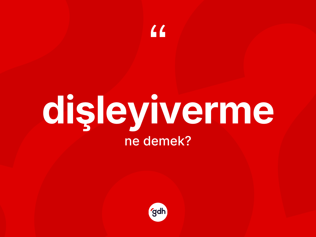 Dişleyiverme kelimesinin sözlükteki tanımı nedir? Dişleyivermenin TDK'ya göre anlamı nedir?