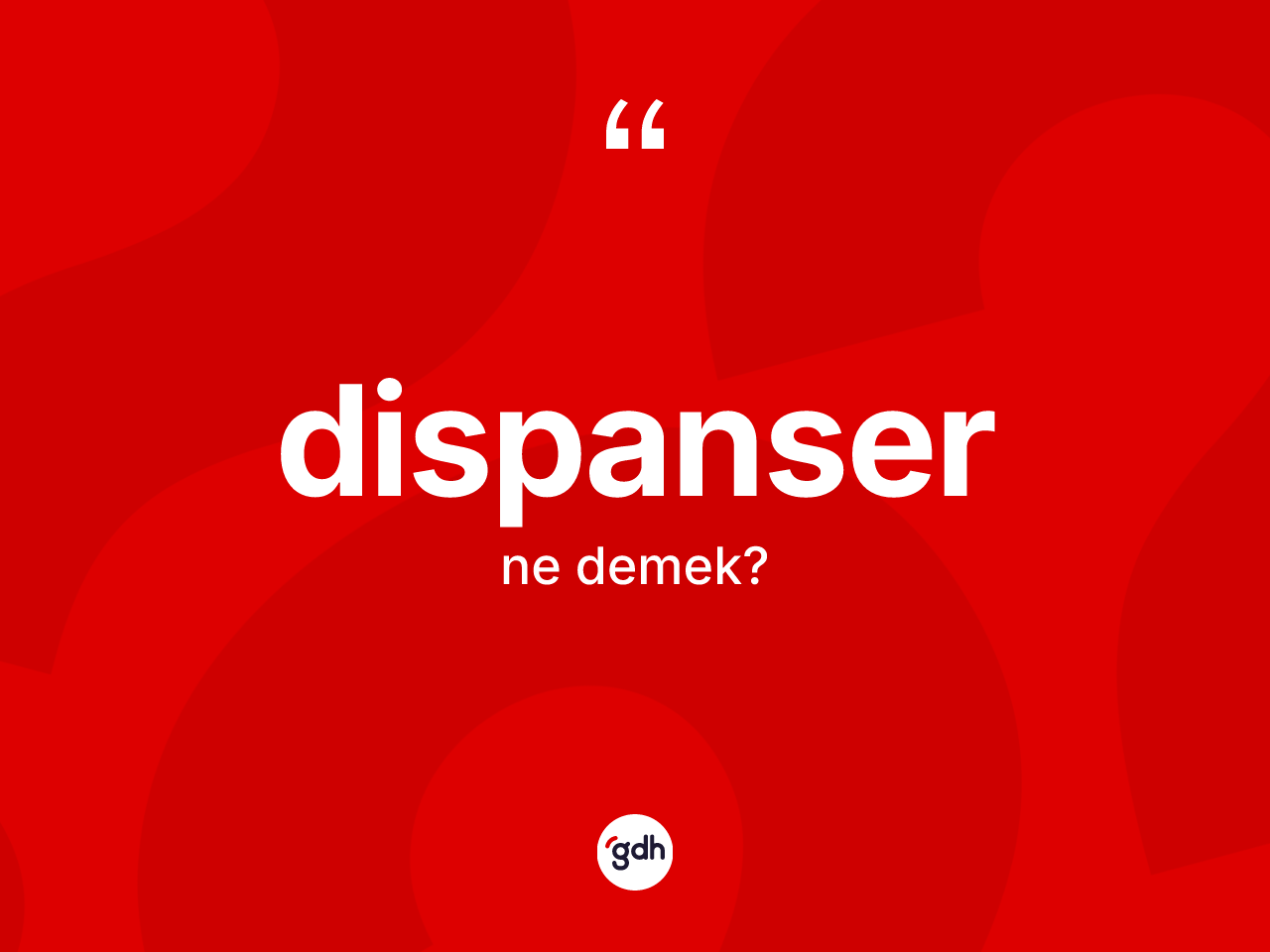 Dispanser kelimesinin anlamı nedir? Dispanser kelimesinin kaç farklı anlamı var?