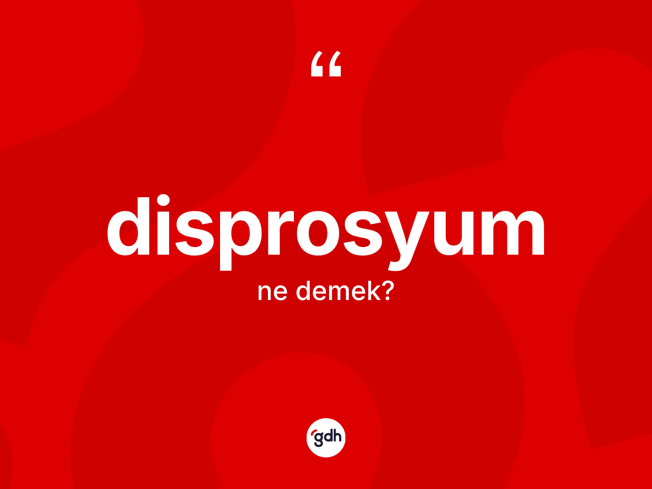 Disprosyum kelimesi ne anlama gelir? Disprosyum kelimesinin TDK anlamı nedir?