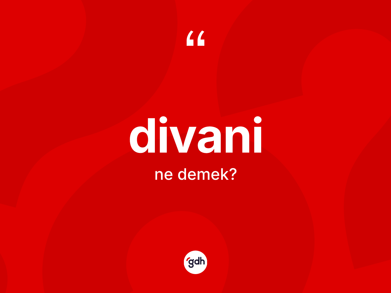 Divani kelimesinin anlamı nedir? Divani kelimesinin TDK'ya göre açıklaması nedir?
