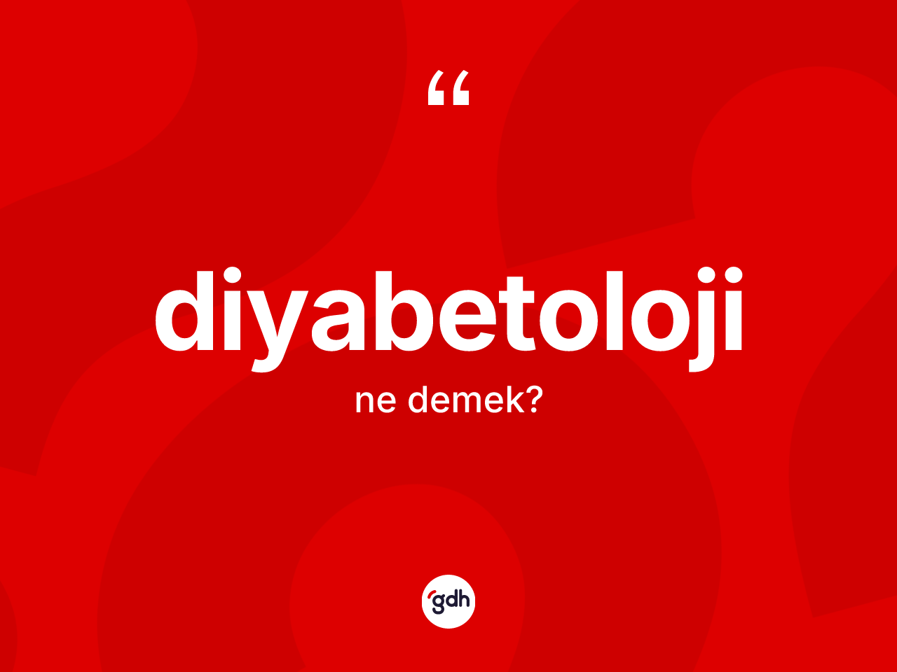 Diyabetoloji kelimesi nedir? Diyabetoloji kelimesinin TDK'ya göre açıklaması nedir?