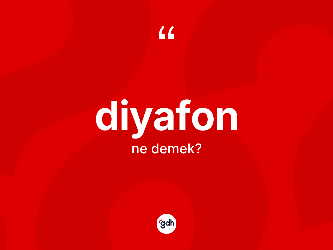 Diyafon kelimesinin anlamı nedir? Diyafonun halk arasındaki kullanımı nasıldır?