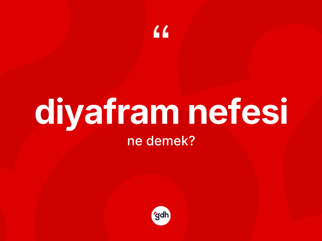 Diyafram nefesi kelimesi nedir? Diyafram nefesinin sözlükteki anlamı nedir?