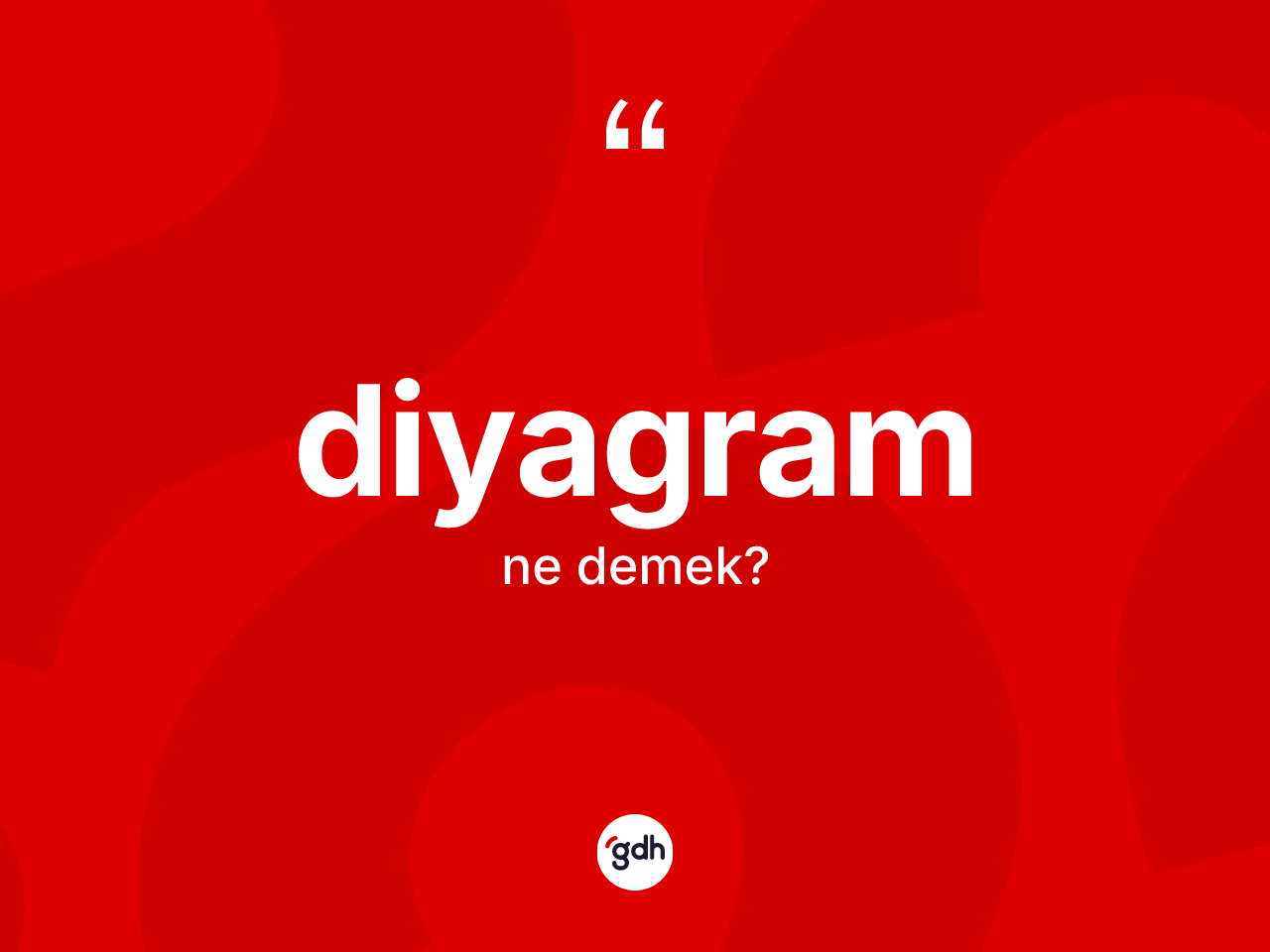Diyagram kelimesi nedir? Diyagramın TDK'ya göre anlamı nedir?