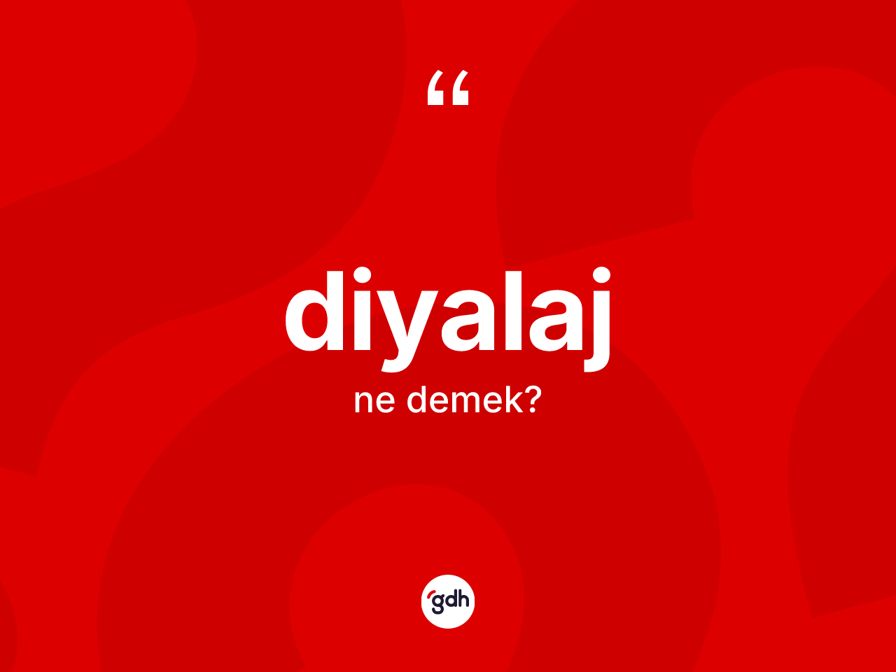 Diyalaj kelimesinin sözlükteki tanımı nedir? Diyalaj kelimesinin özellikleri nelerdir?