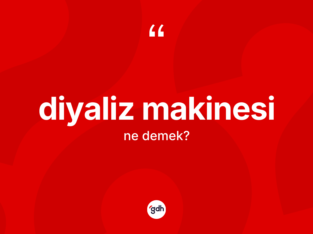 Diyaliz makinesi kelimesi nedir? Diyaliz makinesinin TDK'ya göre anlamı nedir?