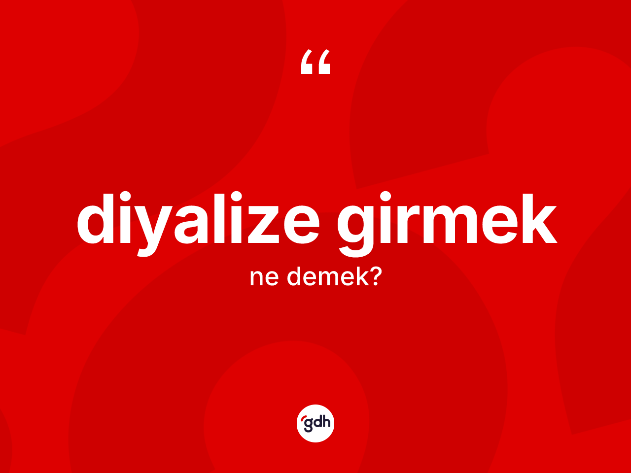Diyalize girmek ifadesi nedir? Diyalize girmek ifadesinin özellikleri nelerdir?