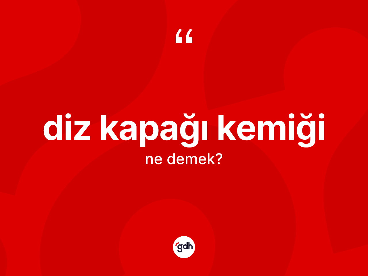 Diz kapağı kemiği kelimesi ne anlama gelir? Diz kapağı kemiğinin halk arasındaki kullanımı nasıldır?