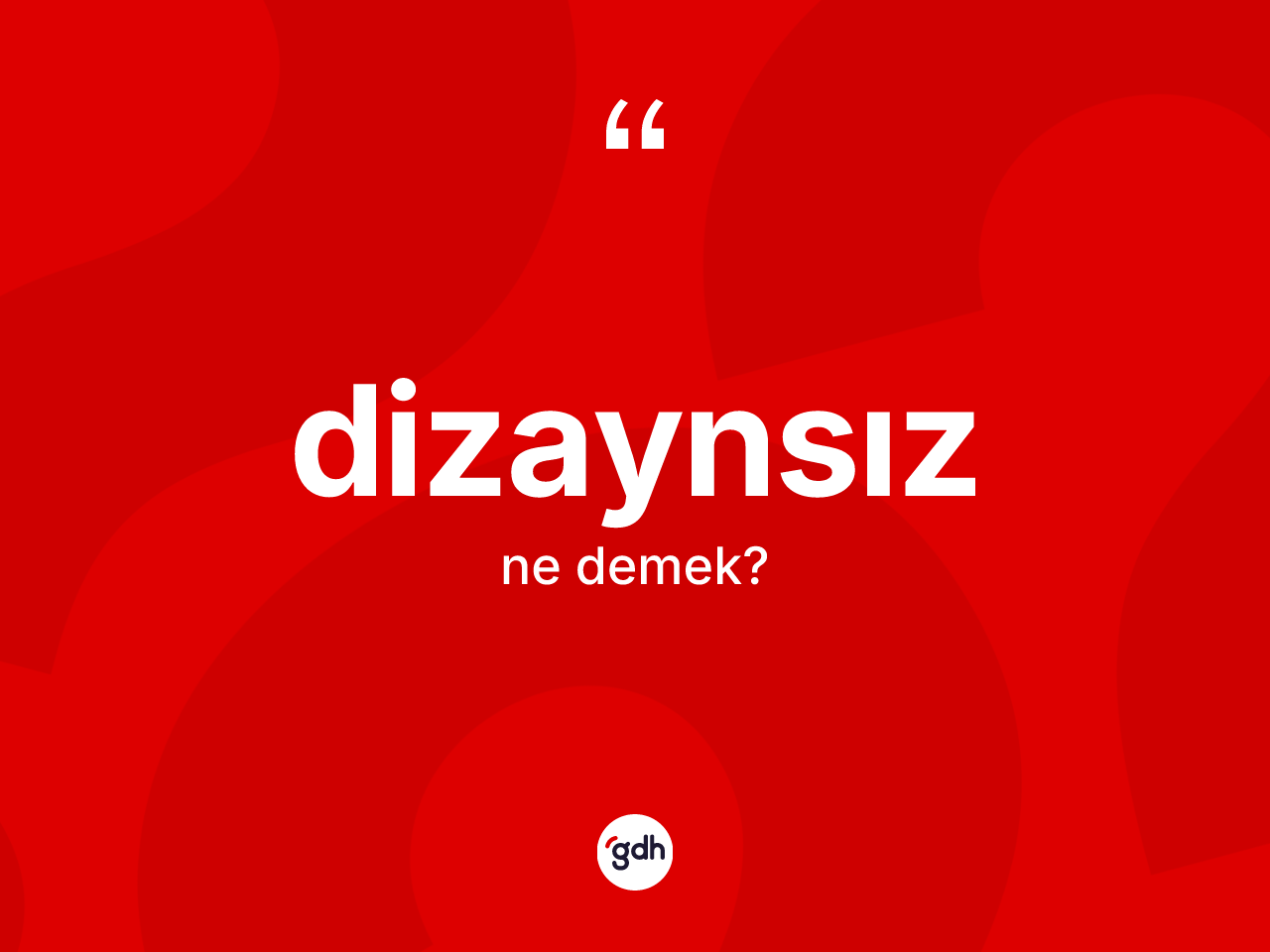 Dizaynsız kelimesi ne demek? Dizaynsız kelimesinin TDK'ya göre açıklaması nedir?