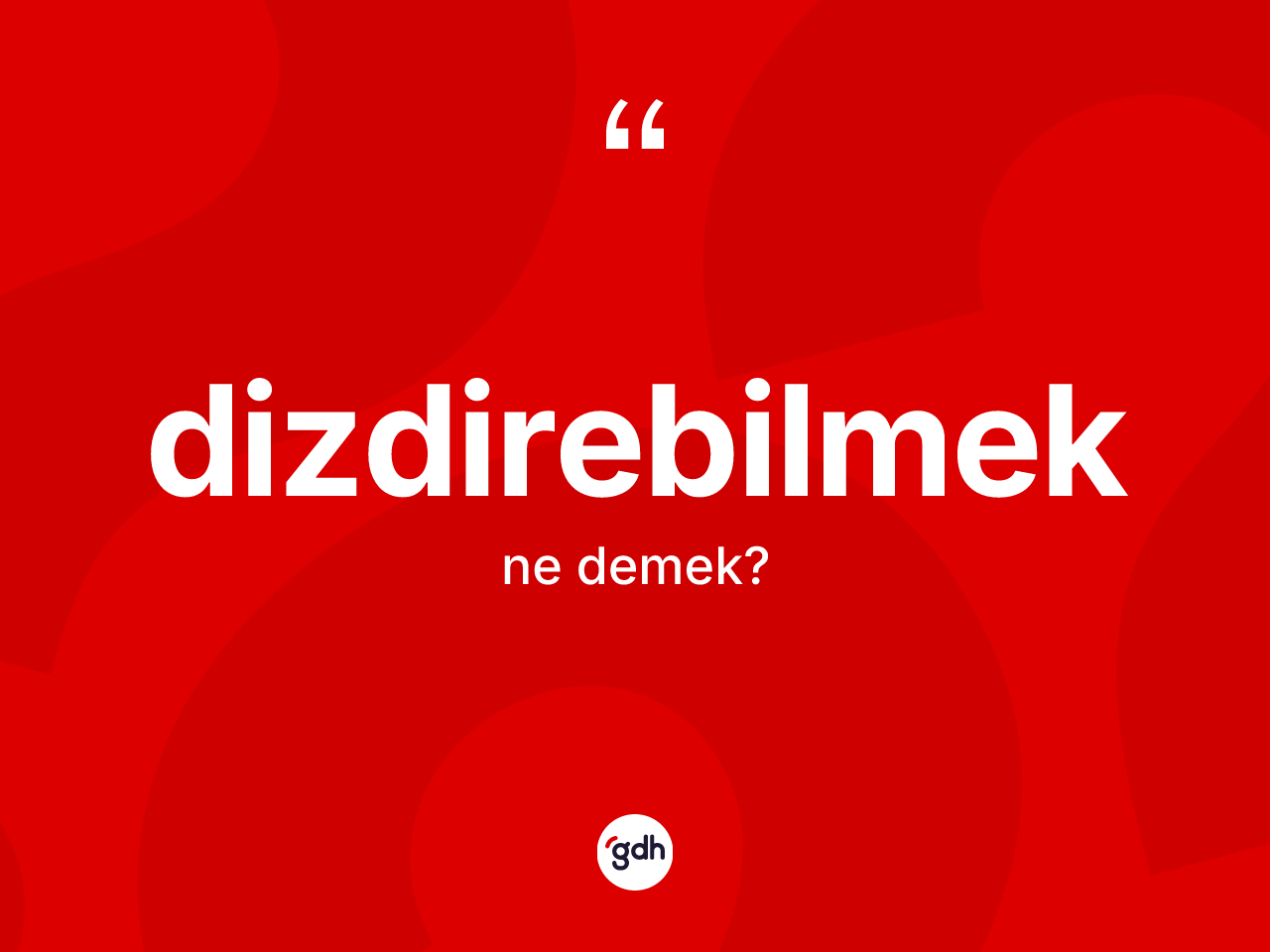 Dizdirebilmek nedir? Dizdirebilmek kelimesinin TDK'ya göre açıklaması nedir?