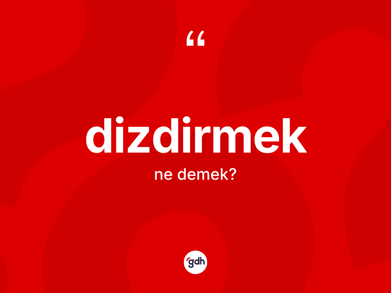 Dizdirmek ne anlama gelir? Dizdirmeğin halk arasındaki kullanımı nasıldır?