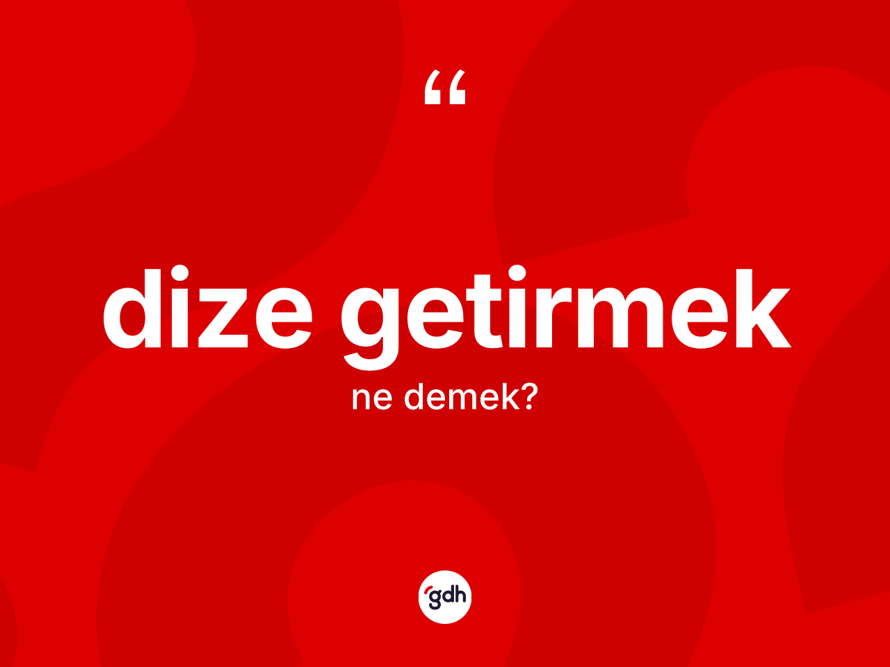Dize getirmek ifadesinin tanımı nedir? Dize getirmek ifadesinin özellikleri nelerdir?