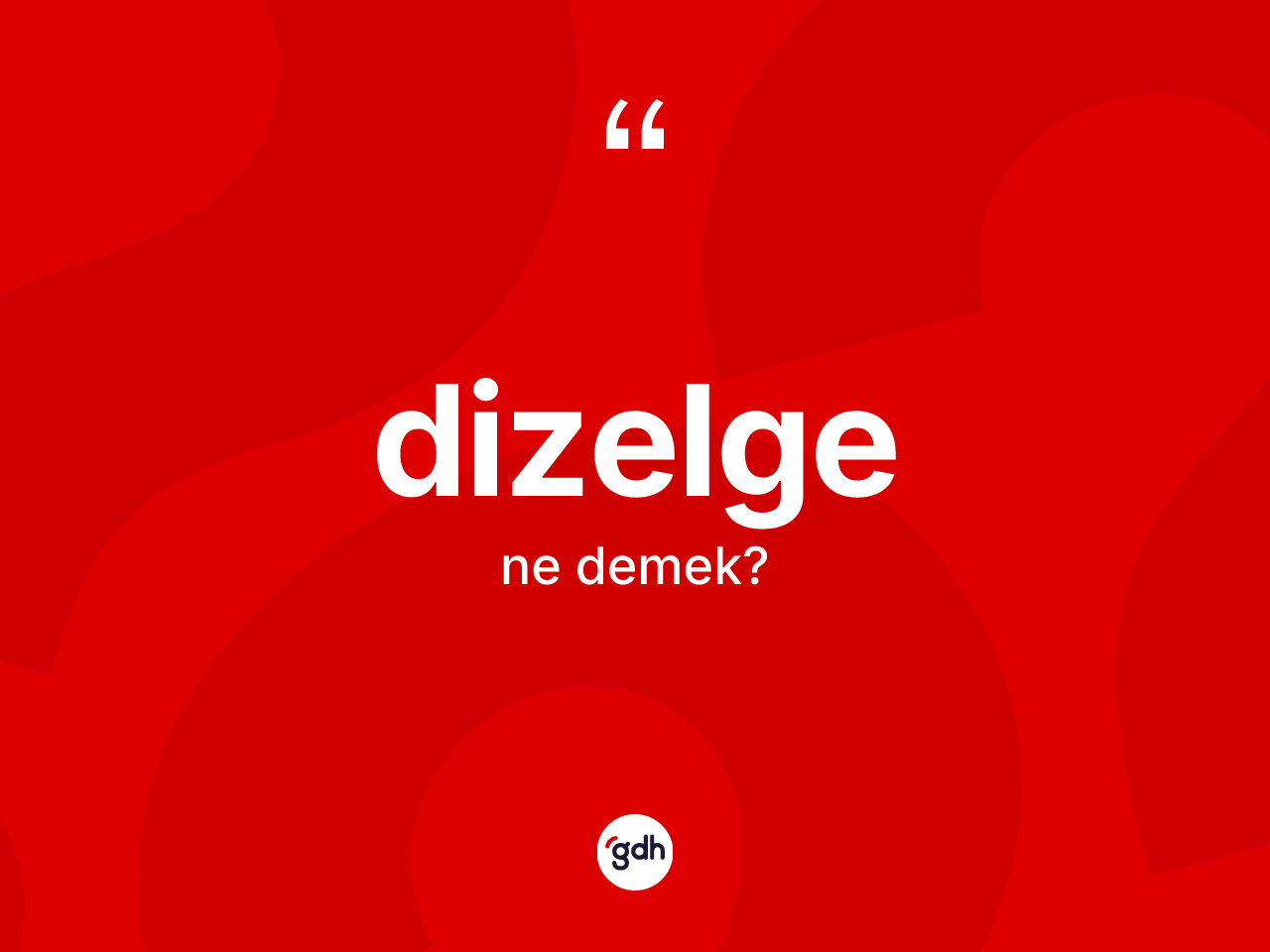Dizelge kelimesinin anlamı nedir? Dizelgenin sözlükteki anlamı nedir?