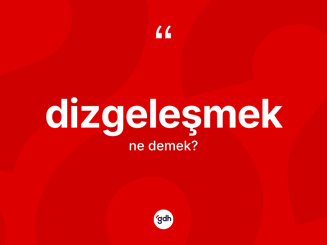 Dizgeleşmek ne anlama gelir? Dizgeleşmek kelimesinin TDK'ya göre açıklaması nedir?