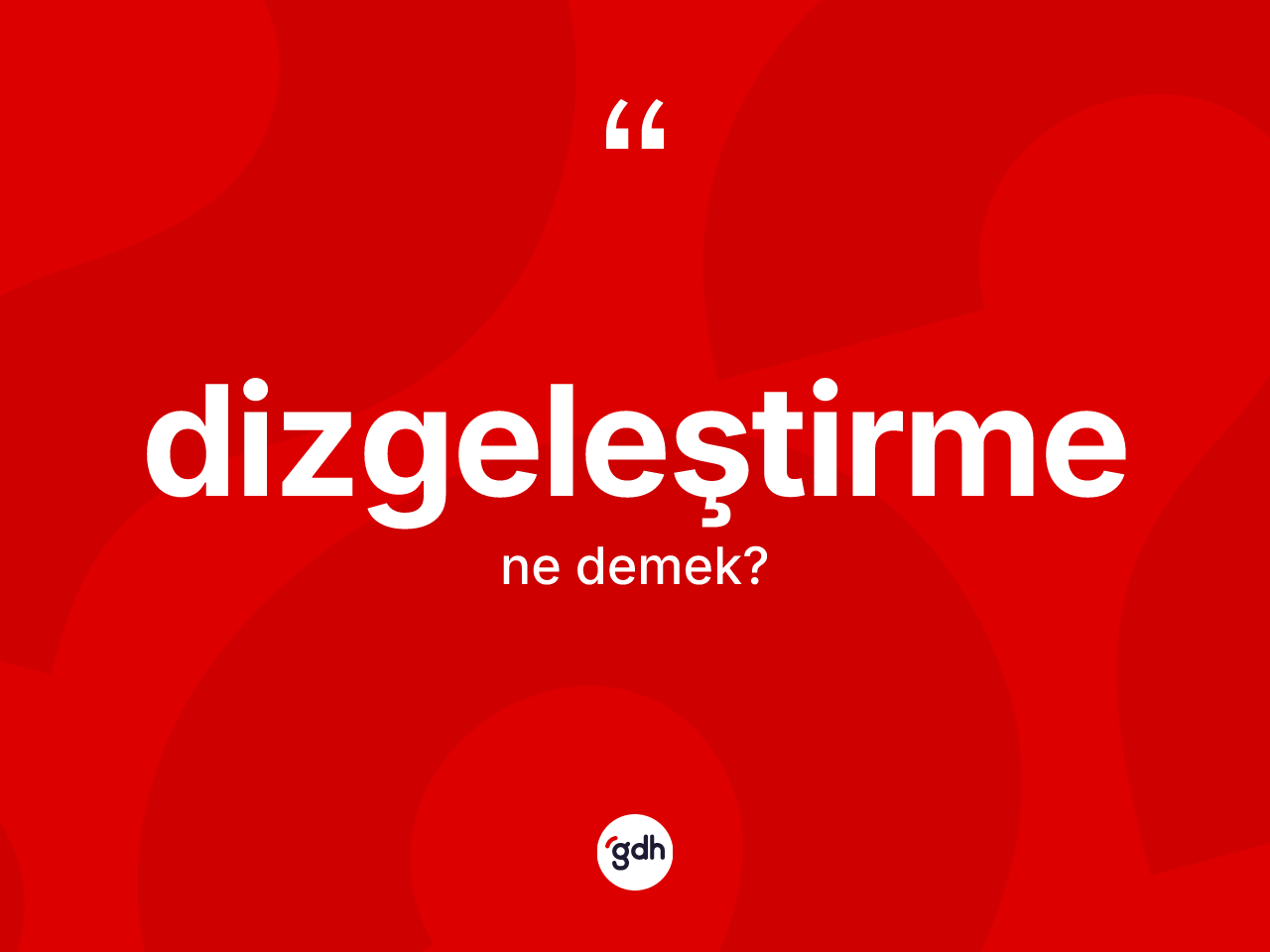 Dizgeleştirme ne demek? Dizgeleştirmenin TDK'ya göre anlamı nedir?