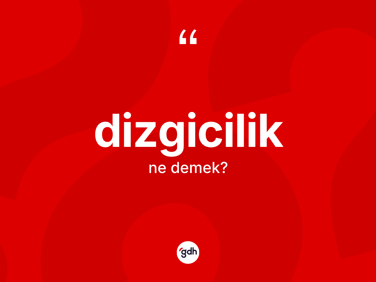 Dizgicilik kelimesinin anlamı nedir? Dizgiciliğin TDK'ya göre anlamı nedir?