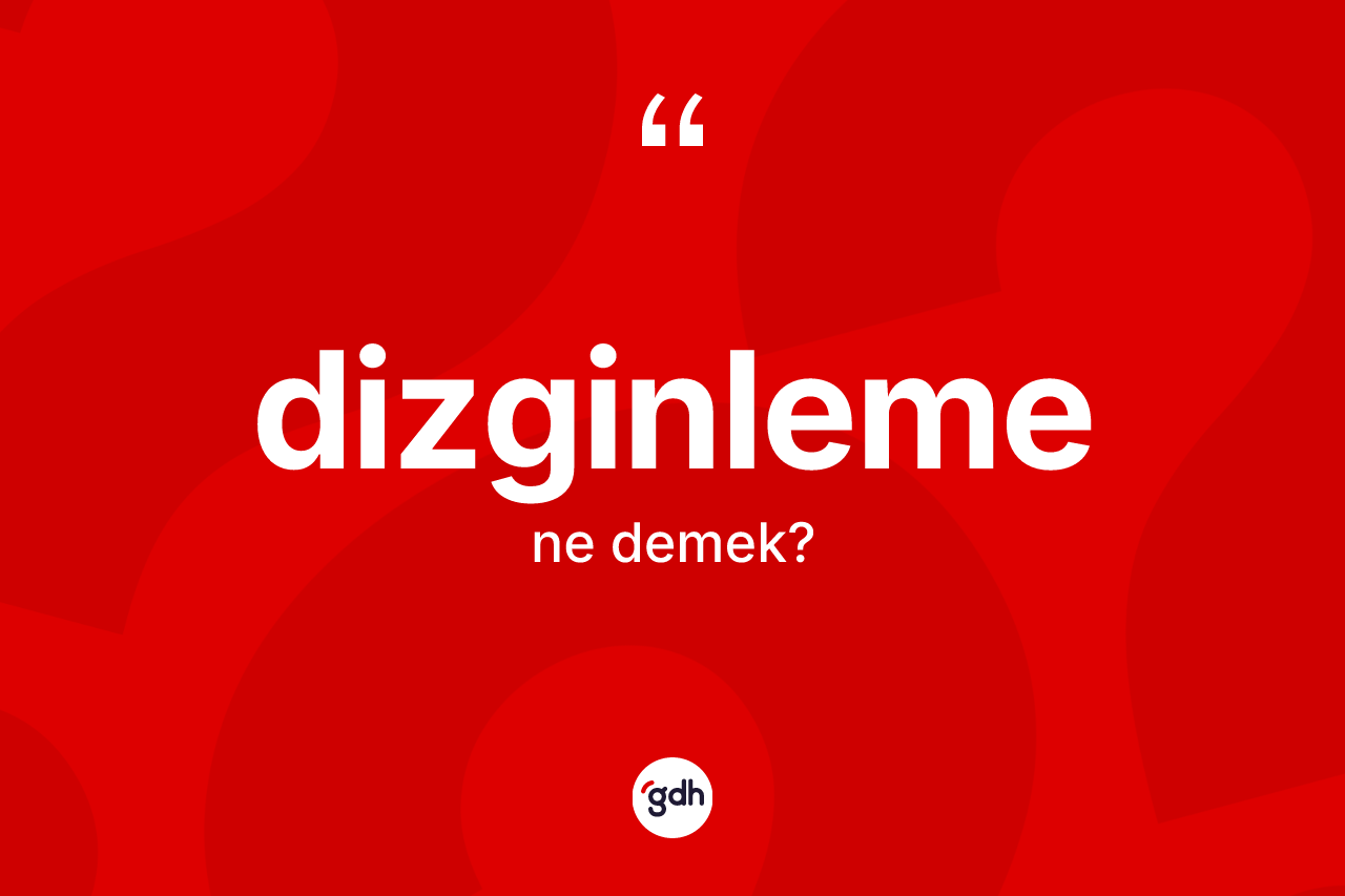 Dizginleme ne demek?
