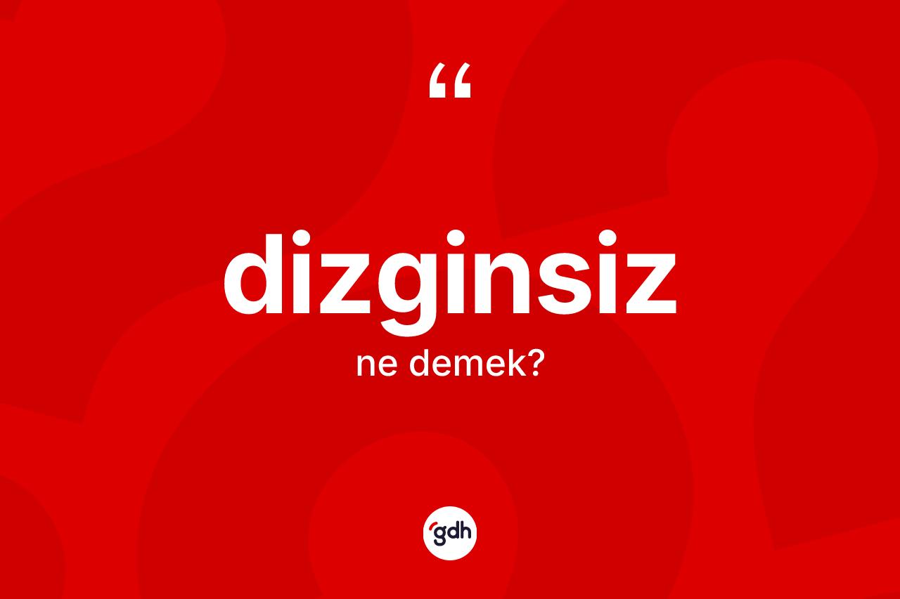 Dizginsiz kelimesinin anlamı nedir? Dizginsizin TDK'ya göre anlamı nedir?