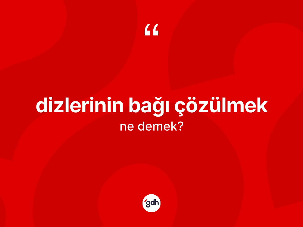 Dizlerinin bağı çözülmek ifadesi nedir? Dizlerinin bağı çözülmek ifadesi hangi durumlarda kullanılır