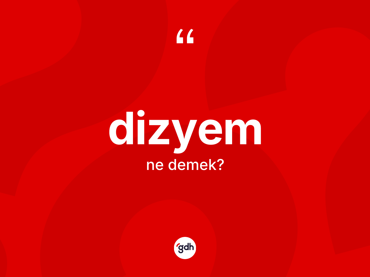Dizyem ne demek? Dizyemin sözlükteki anlamı nedir?