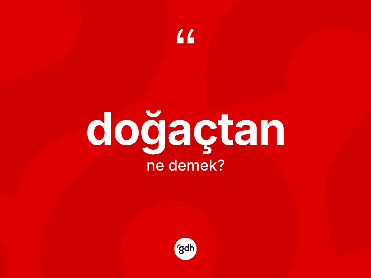 Doğaçtan kelimesinin anlamı nedir? Doğaçtan kelimesinin TDK anlamı nedir?