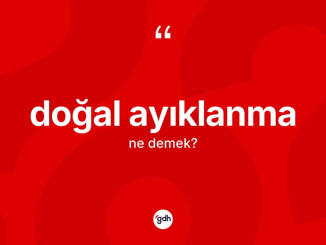 Doğal ayıklanma ne demek? Doğal ayıklanma kelimesinin özellikleri nelerdir?