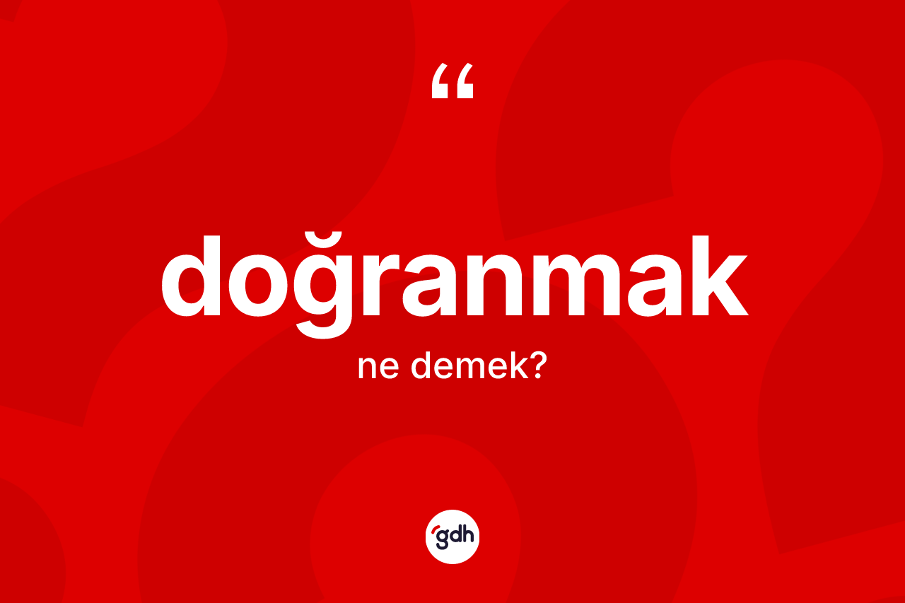 Doğranmak kelimesi ne anlama gelir?