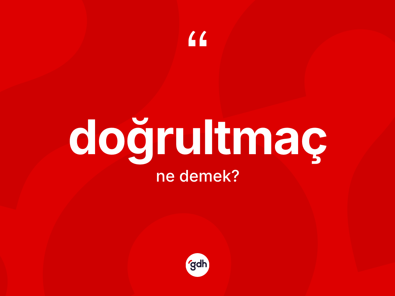 Doğrultmaç kelimesi ne anlama gelir? Doğrultmaç kelimesinin özellikleri nelerdir?