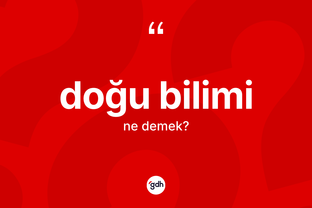 Doğu bilimi nedir?