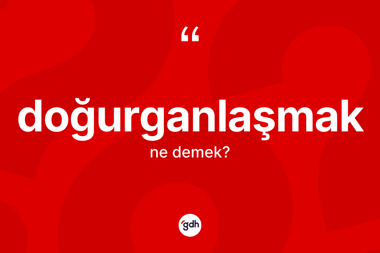 Doğurganlaşmak ne anlama gelir?