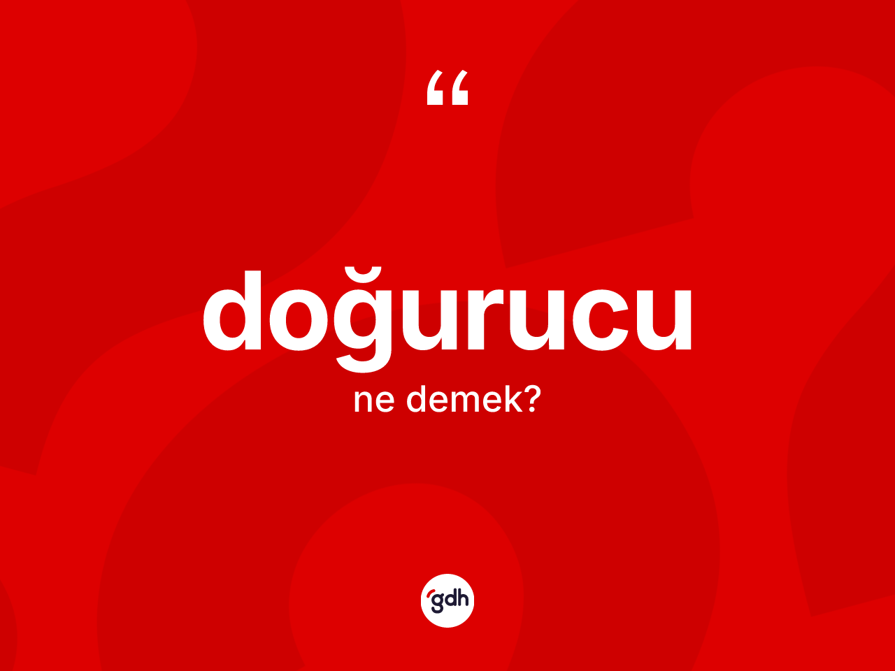 Doğurucu nedir? Doğurucunun TDK'ya göre anlamı nedir?