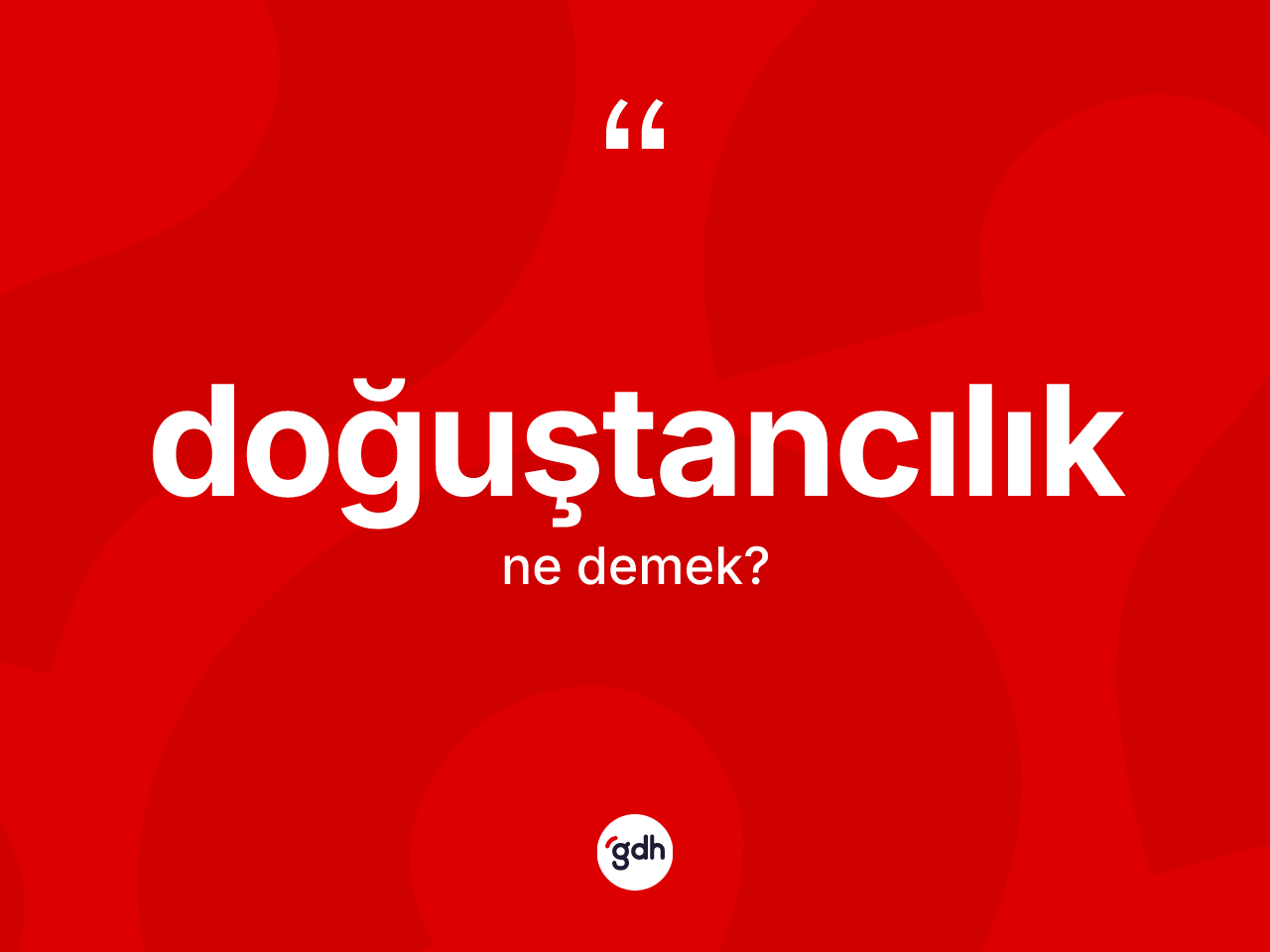 Doğuştancılık kelimesinin sözlükteki tanımı nedir? Doğuştancılık kelimesinin TDK'ya göre açıklaması nedir?