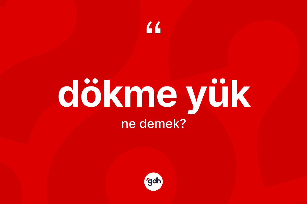 Dökme yük ne anlama gelir? Dökme yüğün kısaca tanımı nedir?