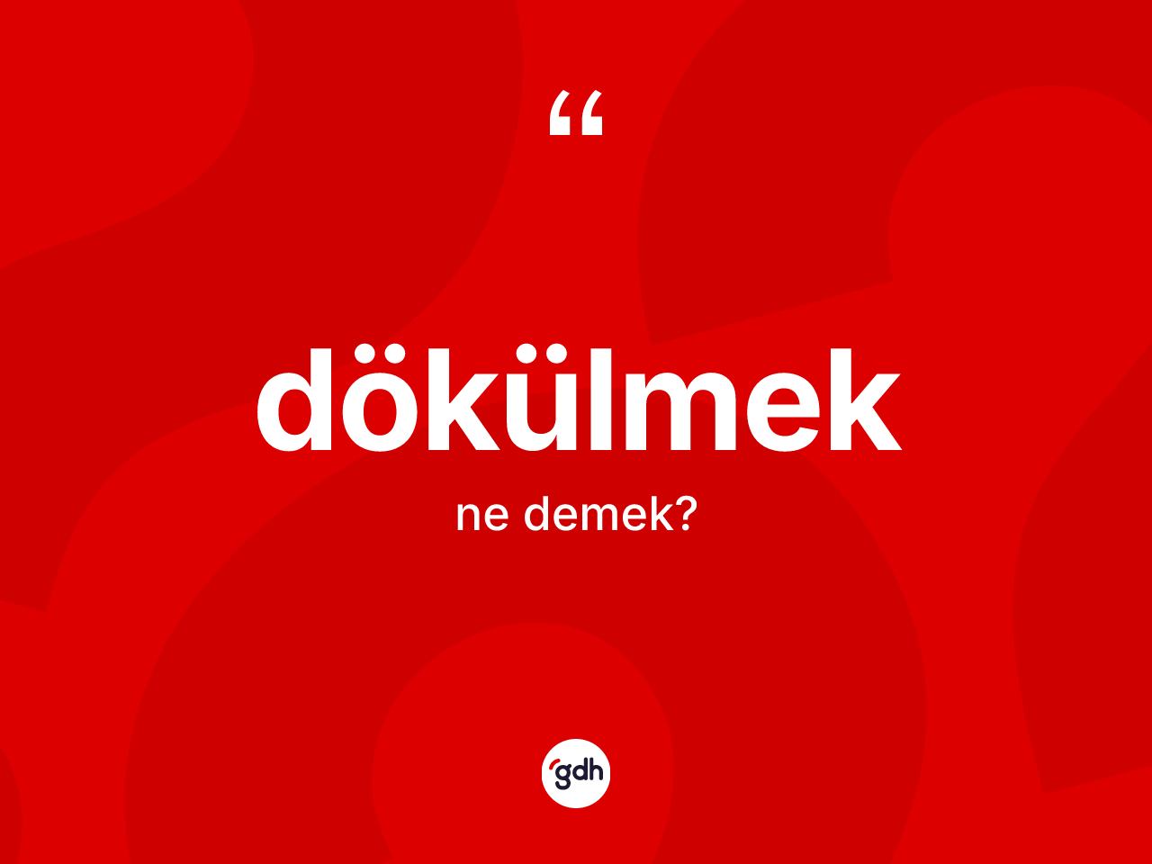 Dökülmek kelimesinin sözlükteki tanımı nedir? Dökülmeğin TDK'ya göre anlamı nedir?