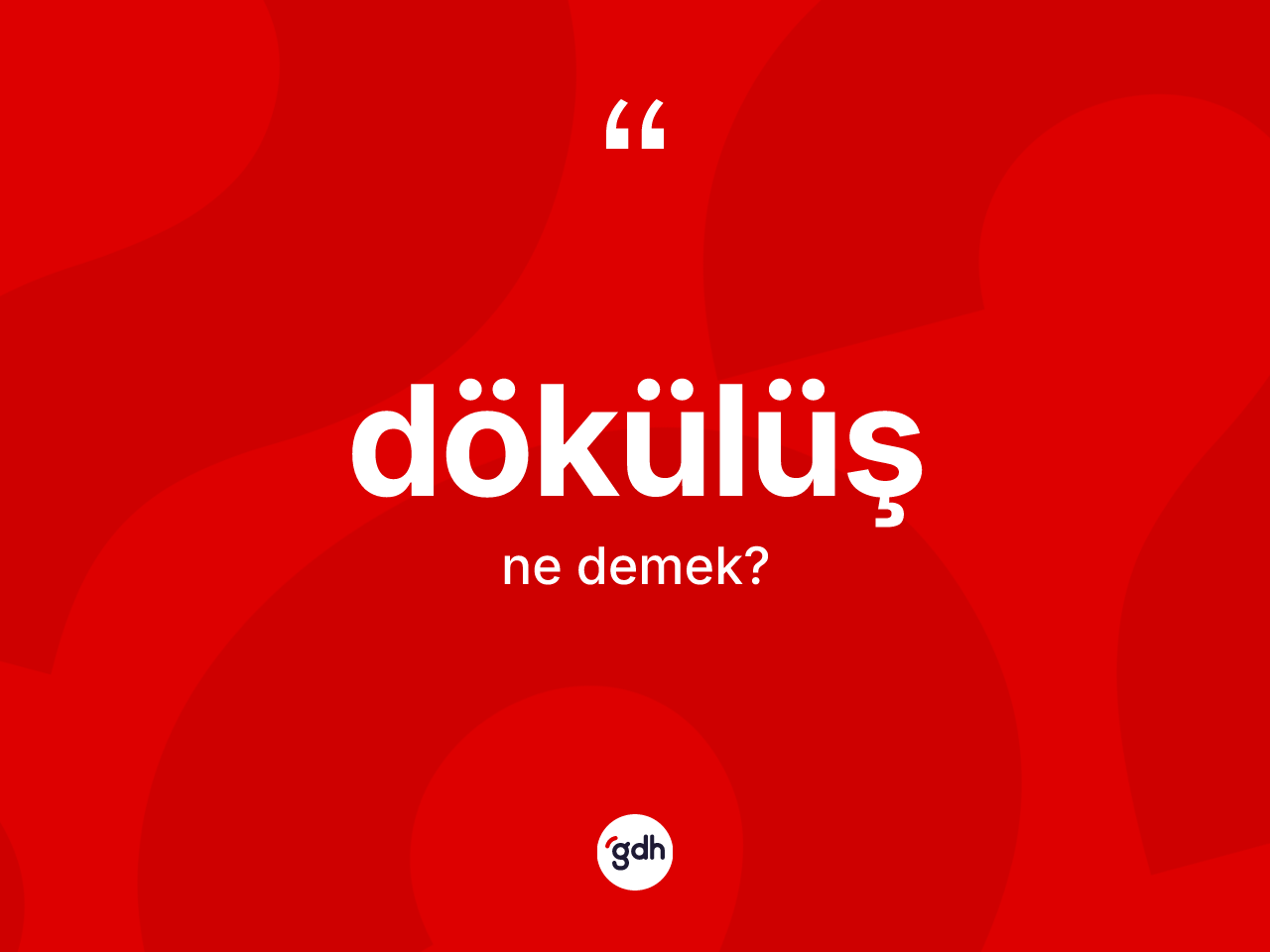 Dökülüş kelimesinin sözlükteki tanımı nedir? Dökülüşün TDK'ya göre anlamı nedir?