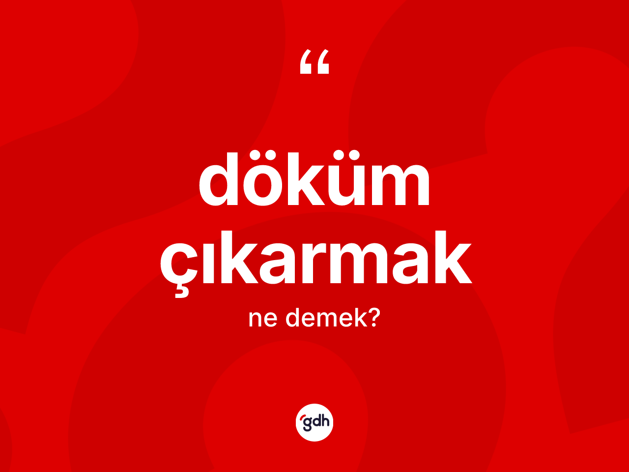 Döküm çıkarmak ifadesi neyi anlatır? Döküm çıkarmak ifadesi hangi durumlarda kullanılır?