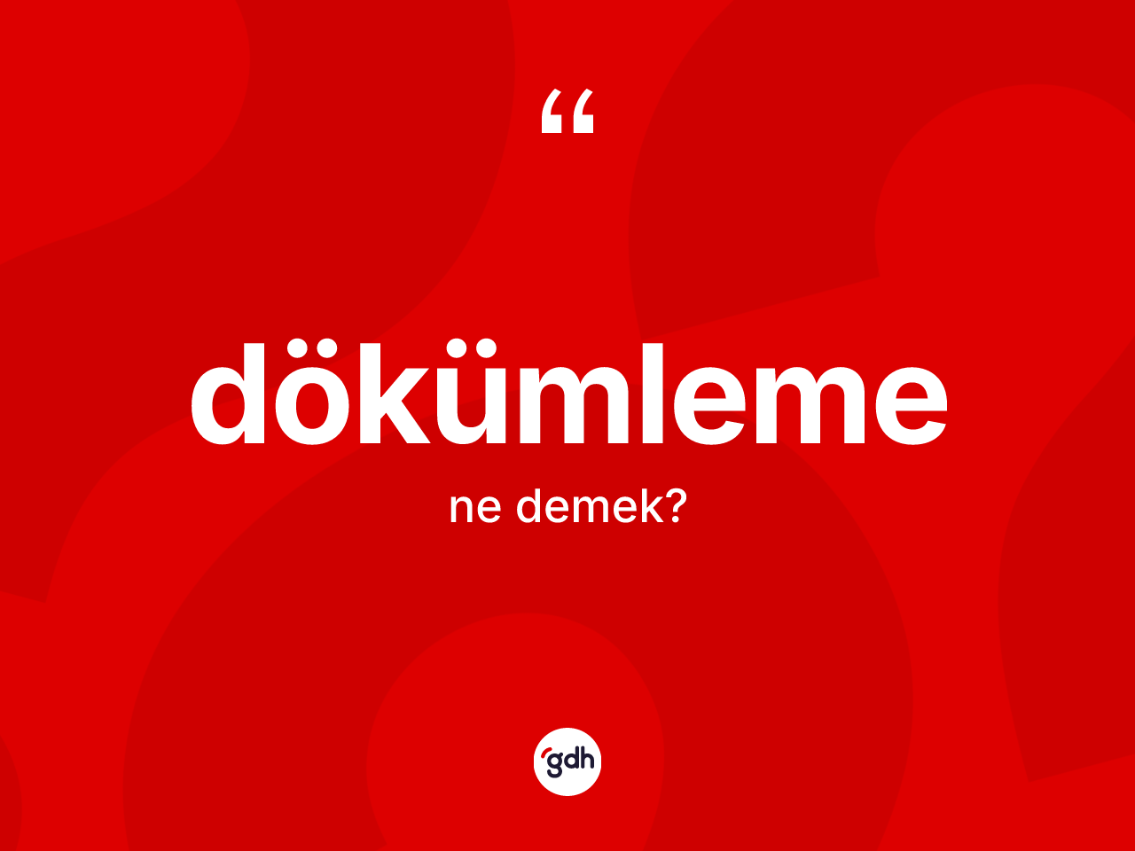 Dökümleme kelimesinin anlamı nedir? Dökümlemenin TDK'ya göre anlamı nedir?