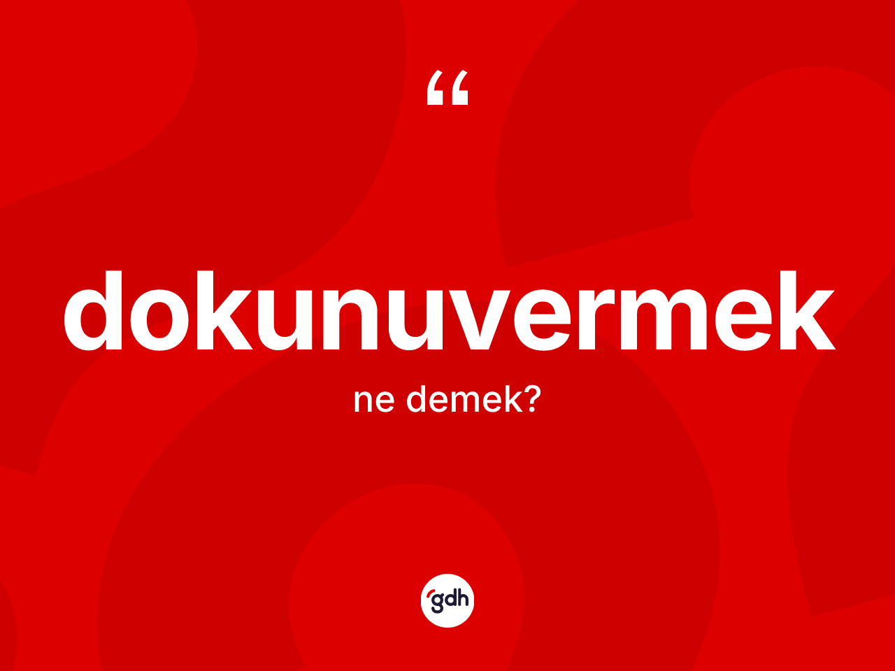 Dokunuvermek kelimesi nedir? Dokunuvermeğin kısaca tanımı nedir?